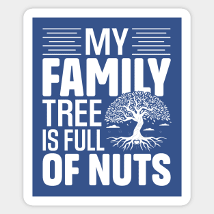 My Family Tree is Full of Nuts Sticker